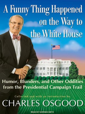 cover image of A Funny Thing Happened on the Way to the White House